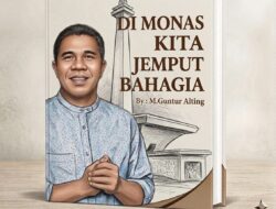 DI MONAS, KITA JEMPUT BAHAGIA YANG SEDERHANA