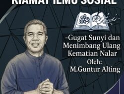 KIAMAT ILMU SOSIAL – Gugat Sunyi dan Menimbang Ulang Kematian Nalar