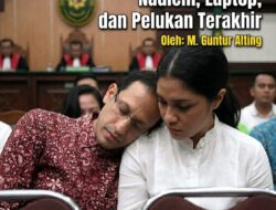 NADIEM, LAPTOP, DAN PELUKAN TERAKHIR